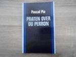 Pia, Pascal - Praten over du perron / parler de du perron