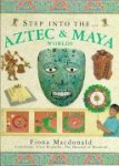 Fiona Macdonald 51556 - Step Into the Aztec & Mayan Worlds