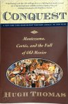 Hugh Thomas 22036 - Conquest Montezuma, Cortes, and the Fall of Old Mexico