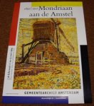 MONDRIAAN & VELTMAN, HARRY (ONTWERP).. - Mondriaan aan de Amstel.  1892 /1912. Gemeentearchief Amsterdam. 18 februari t / m 15 mei 1994.