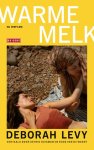 Deborah Levy - 2025 Warme Melk Deborah Levy - 2025 Warme Melk
