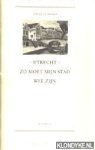 Diverse auteurs - Utrecht, zo moet mijn stad zijn. Gemengde Domstad-gedichten, toegelicht door Guus Sötemann