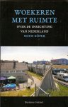 Köper, Noud - Woekeren met ruimte. Over de inrichting van Nederland