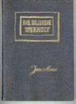 MENS, JAN, - De blinde weerelt.