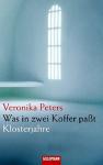 Peters, Veronika - WAS IN ZWEI KOFFER PASST - Klosterjahre