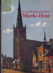HUIJBERS, JAN & HENK van der MEIJDE (samenstellers) - Een beeld van een kerkdorp - Mierlo~Hout