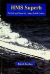 Boniface, P - HMS Superb The Life and Times of a Unique British Cruiser