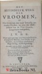 J.V.D.K. - Het Bevindelyk Werk der Vroomen, Of Het leven van een waar levendig gemaakt Christen, tot prys der Heerlykheid van de Vrye Genade, Zangswyze voorgestelt, Door J.V.D.K. Waar agter gevoegt zyn twee nadrukkelyke Evangelische Brieven, hoe Christus...