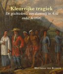 Matthias van Rossum - Zeven Provincien reeks 35 -   Kleurrijke tragiek