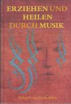BEILHARZ, Gerhard - Erziehen und heilen durch Musik
