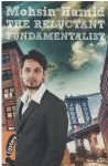 Mohsin Hamid - The reluctant fundamentalist