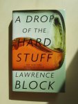 Block, Lawrence - A Drop of the Hard Stuff