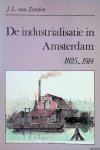 Zanden, J.L. van - De industrialisatie in Amsterdam 1825-1914