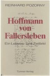 Pozorny Reinhard - Hoffmann von Fallersleben, ein Lebens und Zeitbild