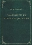 Ds. W.C. Lamain - Lamain, Ds. W.C.-Wachters op de muren van Jeruzalem