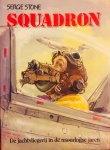 Stone, Serge. - Squadron. De jachtvliegerij in de naoorlogse jaren.