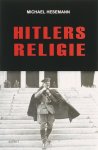 M. Hesemann - Hitlers Religie de fatale heilsleer van het nationaal-socialisme