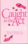 Fox, Gemma - Caught in the Act   CHICKLIT
