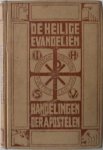 Groot J F de, Kasteren J P van, Schutte R A G,  Sloet D A W H - De Heilige Evangeliën en de Handelingen der Apostelen Met aanteekeningen en 2 kaartjes door de Apologetische Vereeniging Petrus Canisius
