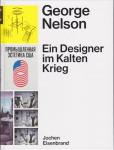Eisenbrand, Jochen - George Nelson / Ein Designer im Kalten Krieg