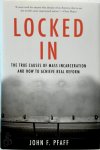 Pfaff, John F. - Locked In The True Causes of Mass Incarceration, and How to Achieve Real Reform