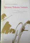 Andersch, Martin - Sporen Tekens Letters. Over schiften, kalligrafische experimenten en interpretatie van teksten.