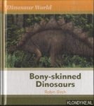 Birch, Robin - Dinosaur World: Bony-skinned Dinosaurs