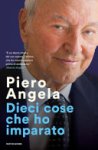 Piero Angela - Dieci cose che ho imparato Piero Angela - Dieci cose che ho imparato