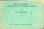 Joswari, D.A. druk de ijsel-Deventer - Met de 'Madjoe' langs de kust van Nieuw Guinea