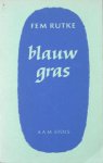 Rutke, Fem. - Blauw gras. Rutke, Fem. - Blauw gras.