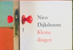 Dijkshoorn, Nico. - Kleine dingen.