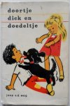 Weg Joop van de, illustrator Kramer Jaap - Doortje Dick en Doedeltje Voorlees-vertelling
