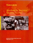 Honder, J. & Poter, M. & Veen Liefrink van  ( eindredactie) - Terugblik,Feesten en Beesten, vermaak en vertier in de Betuwe