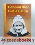 Kamphuis en Fred van Lieburg, Jacob - Geboeid door Pietje Baltus --- Twee opstellen rond de theologie van Abraham Kuyper. Serie Woord & Wereld, deel 93