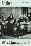 Scheurlen, Paul - Luther onze huisvriend