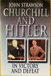Strawson, John. - Churchill and Hitler. In victory and defeat.