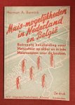 Bennink, H.A. - Mais-mogelijkheden in Nederland en Belgie : beknopte handleiding voor maiscultuur op akker en in tuin; maisrecepten voor de keuken