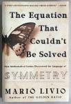 Mario Livio - The Equation That Couldn't Be Solved - How Mathematical Genius Discovered the Language of Symmetry