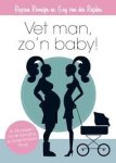 Romeijn, Regina,  Guy van der Reijden, - Vet man, zo'n baby!  In 100 dagen na de bevalling je oude lichaam terug