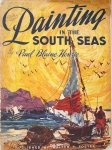 Henrie, Paul Blaine - PAINTING IN THE SOUTH SEAS (WALTER T. FOSTER "HOW TO DRAW" BOOK, 88)