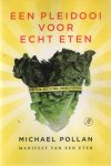 Pollan, Michael - Een pleidooi voor echt eten. Manifest van een eter