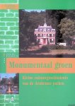 Schulte, A.G. & C.J.M. Schulte-van Wersch - Monumentaal groen: kleine cultuurgeschiedenis van de Arnhemse parken