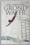 Gerbrandy, Piet - Grondwater, beschouwingen over literatuur en existentie