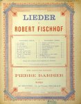 Fischhof, Robert: - Lieder de Robert Fischhof...deuxième série. 12. Petite mère [18. La fillette au pied rapide]... traduction Française de Pierre Barbier