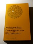 Krleza, Miroslav - Terugkeer van Filip Latinovicz / druk 1