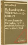 WILLIAM OF AUVERGNE, BOROK, H. - Der Tugendbegriff des Wilhelm von Auvergne (1180-1249). Eine moralhistorische Untersuchung zur ideengeschichtliche Rezeption der aristotelischen Ethik. WILLIAM OF AUVERGNE, BOROK, H. - Der Tugendbegriff des Wilhelm von Auvergne (1180-1249). Eine moralhistorische Untersuchung zur ideengeschichtliche Rezeption der aristotelischen Ethik.