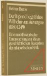 WILLIAM OF AUVERGNE, BOROK, H. - Der Tugendbegriff des Wilhelm von Auvergne (1180-1249). Eine moralhistorische Untersuchung zur ideengeschichtliche Rezeption der aristotelischen Ethik.