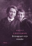 Grossman, Vasilij, Uitgeverij Balans - Brieven aan mijn moeder