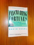 VOGEL, DAVID, - Fluctuating fortunes. The political power of business in America.