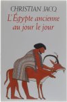 Christian Jacq - L'Égypte ancienne au jour le jour